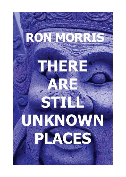 There Are Still Unknown Places by Ron Morris